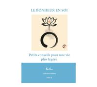 Le Bonheur en Soi: Petits conseils pour une vie plus légère (Collection Sublime)