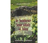 Le Bonheur Leur Allait Si Bien : Roman Sous Forme De Chronique Campagn