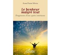 Le bonheur malgré tout: Fragments d’une quête intérieure (Harmattan Congo-Brazzaville)