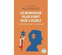 Le Bonheur plus fort que l'oubli: Comment bien vivre avec Alzheimer (Points Vivre)