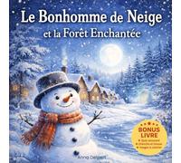Le Bonhomme de neige et la Forêt enchantée: Un livre illustré pour enfants dès 3 ans, plein de magie, d’animaux et de tendresse