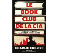 Le book club de la CIA: Le secret le mieux gardé de la guerre froide