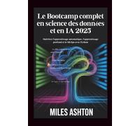 Le Bootcamp complet en science des données et en IA 2025: Maîtrisez l'apprentissage automatique, l'apprentissage profond et le MLOps avec Python