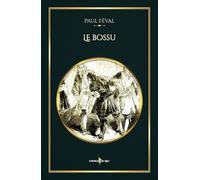 Le bossu: - Edition illustrée par 57 gravures