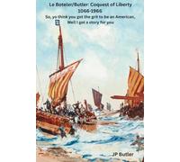 Le Boteler/Butler: Conquest of Liberty 1066-1966: So, you think you got the grit to be an American. Well, I got a story for you