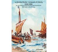 Le Boteler/Butler: Conquest of Liberty 1066-1966: So, you think you got the grit to be an American. Well, I got a story for you
