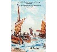 Le Boteler/Butler: Conquest of Liberty 1066-1966: So, you think you got the grit to be an American. Well, I got a story for you