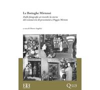 Le botteghe mirtensi. Dalle fotografie ai ricordi: la storia del commercio di prossimità a Poggio Mirteto (Quaderni sabini)