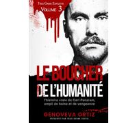 Le boucher de l'humanité: L'histoire vraie de Carl Panzram, empli de haine et de vengeance (True Crime Explicite)