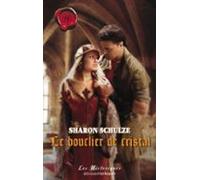 Le Bouclier De Cristal (harlequin Les Historiques) (ebook)
