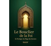 Le Bouclier de la Foi: Se Protéger du Piège des Sorciers