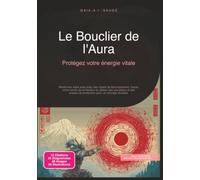 Le Bouclier de l'Aura: Protégez votre énergie vitale (Magie)