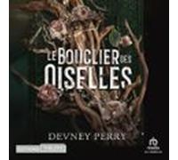 Le Bouclier Des Oiselles - Tome 01 (audiolibro)