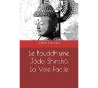 Le Bouddhisme Jôdo Shinshû La Voie Facile
