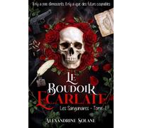 Le Boudoir Ecarlate (Les Sanguinaires Tome 1): Dark Romance Mafia Corse +18 : Passion, Vengeance et Désir Interdit