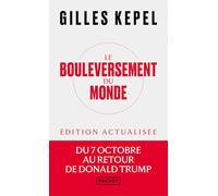Le bouleversement du monde: Du 7 Octobre au retour de Donald Trump