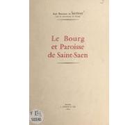 Le Bourg Et Paroisse De Saint-saen (saint-saëns Seine-maritime) (ebook