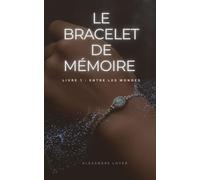 Le Bracelet de Mémoire: Entre les mondes