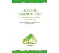 Le Brésil d'André Thevet: Les Singularités de la France Antarctique (1557)