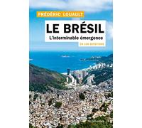 Le Brésil en 100 questions: L'interminable émergence