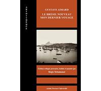 Le Brésil nouveau: Mon dernier voyage