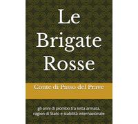 Le Brigate Rosse: gli anni di piombo tra lotta armata, ragion di Stato e stabilità internazionale
