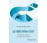 Le Brown-out - Quand Le Travail Na Plus Aucun Sens (ebook)