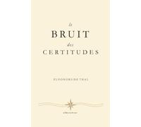 Le Bruit des Certitudes