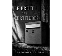 Le Bruit des Certitudes