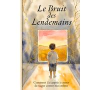 Le Bruit des Lendemains. (L’Art de Se Construire)