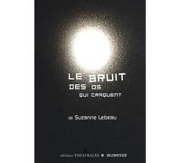 Le bruit des os qui craquent