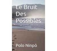 Le Bruit Des Possibles