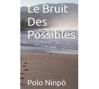 Le Bruit Des Possibles