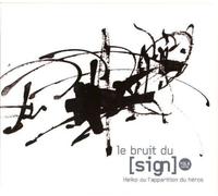 Le Bruit Du [Sign] - Heiko Ou L'Apparition Du Héros