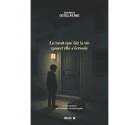 Le bruit que fait la vie quand elle s'escroule: Il y a des cicatrices qui n'ont jamais eu le droit de guérir.