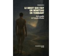 Le bruit que fait un manteau en tombant: De la nudité de François d'Assise