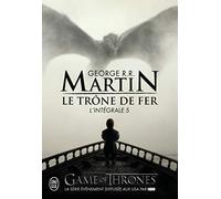 Le Trône De Fer : L Intégrale Vol 5 (le Bûcher D Un Roi; Les Dragons D