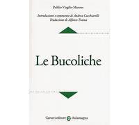 Le bucoliche. Testo latino a fronte. Ediz. critica (Aulamagna)