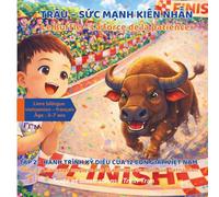 Le Buffle - La force de la patience: Livre pour enfants 3-7 ans - Histoire du zodiaque vietnamien - Album illustré éducatif sur la patience et le ... des 12 animaux du zodiaque vietnamien)