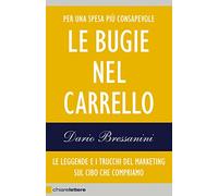 Le bugie nel carrello. Per una spesa più consapevole. Le leggende e i trucchi del marketing sul cibo che compriamo (Reverse)