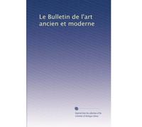 Le Bulletin de l'art ancien et moderne: Volume 9