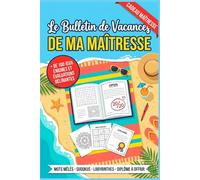 Le bulletin de vacances de maîtresse: Cahier de vacances humoristique pour maîtresse d'école | + de 100 jeux et activités : mots mêlés, sudokus, ... fin d'année scolaire, remerciement o