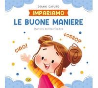 Le buone maniere. Ediz. a colori (Impariamo)