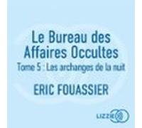 Le Bureau des Affaires Occultes - Tome 5 : Les archanges de la nuit