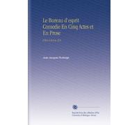 Le Bureau d'esprit Comedie En Cinq Actes et En Prose: P.M.L.C.R.G.a. [I.E.