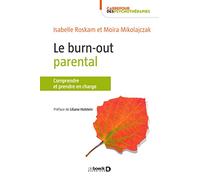 Le burn-out parental: Comprendre, diagnostiquer et prendre en charge