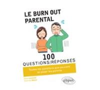 Le Burn-out Parental En 100 Questions/réponses (ebook)
