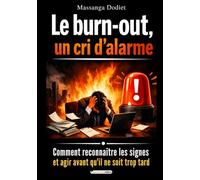 Le burn-out, un cri d’alarme: Comment reconnaître les signes et agir avant qu’il ne soit trop tard