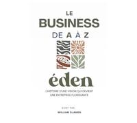 LE BUSINESS de A à Z: L'histoire d'une vision qui devient une entreprise florissante