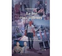 Le but était ailleurs: Du football à la sante mentale, parcours atypique d'un immigrant